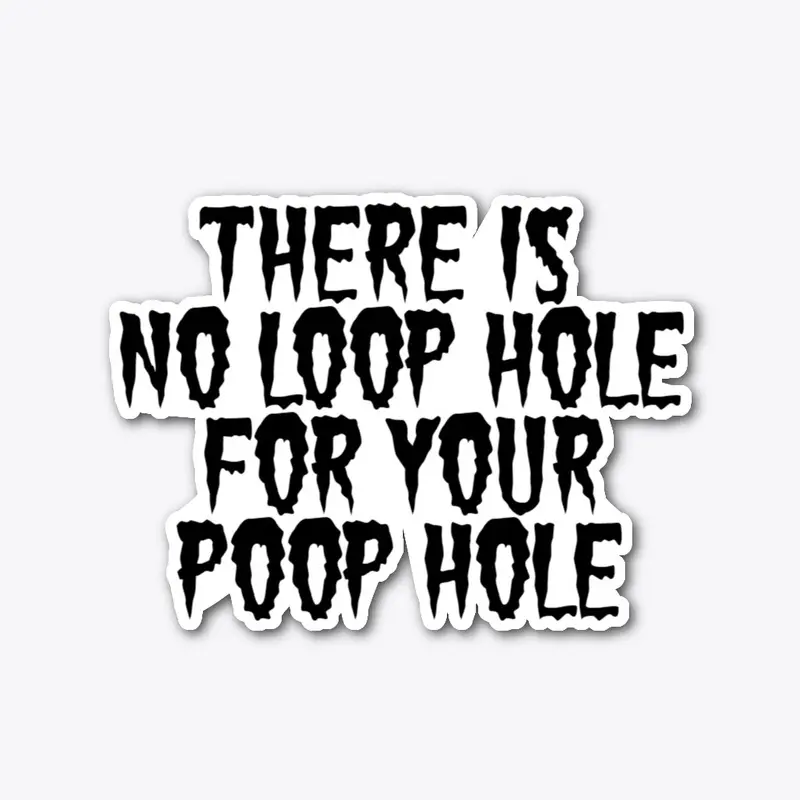 No loop hole design